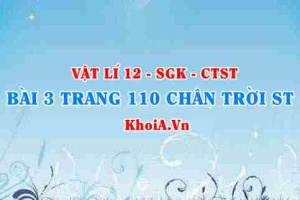Bài 3 trang 110 Vật lí 12 Chân trời Sáng tạo